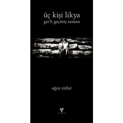 Üç Kişi Likya - giz'li geçmiş zaman