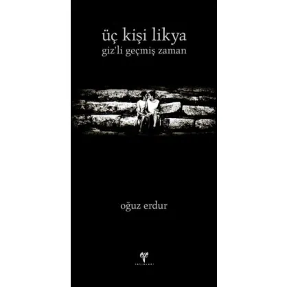 Üç Kişi Likya - giz'li geçmiş zaman Üç Kişi Likya - giz'li geçmiş zaman