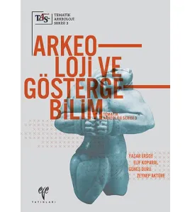 Arkeoloji ve Göstergebilim Arkeoloji ve Göstergebilim