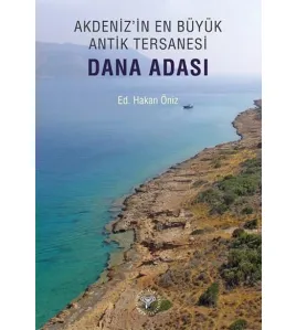 Akdeniz'in En Büyük Antik Tersanesi Dana Adası Akdeniz'in En Büyük Antik Tersanesi Dana Adası