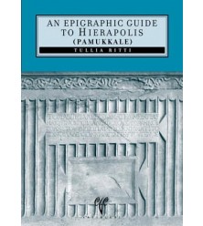 An Epigraphic Guide to Hierapolis of Phrygia (Pamukkale)