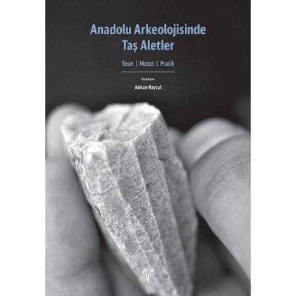 Anadolu Arkeolojisinde Taş Aletler