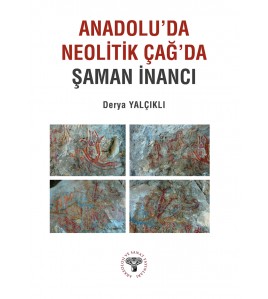 Anadolu'da Neolitik Çağ'da Şaman İnancı