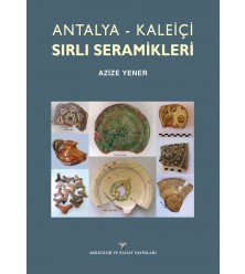 Antalya-Kaleiçi Sırlı Seramikleri