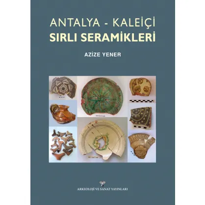 Antalya-Kaleiçi Sırlı Seramikleri