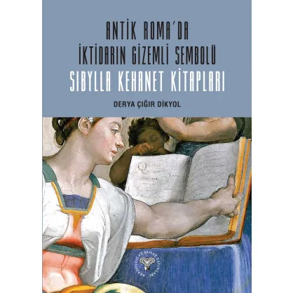 Antik Roma'da İktidarın Gizemli Sembolü Sibylla Kehanet Kitapları