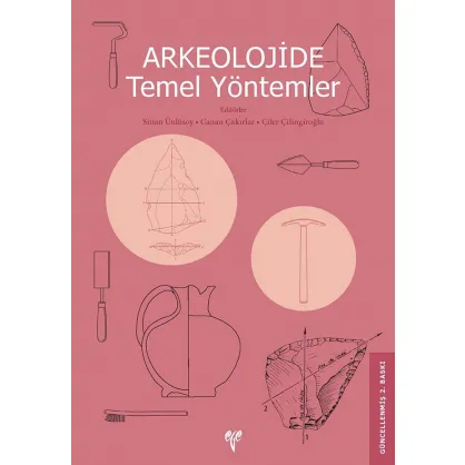 Arkeolojide Temel Yöntemler Arkeolojide Temel Yöntemler