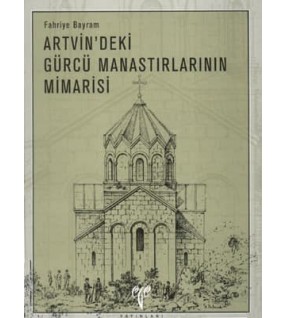 Artvin'deki Gürcü Manastırlarının Mimarisi