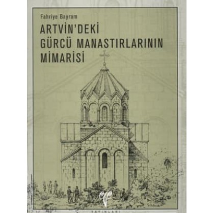 Artvin'deki Gürcü Manastırlarının Mimarisi