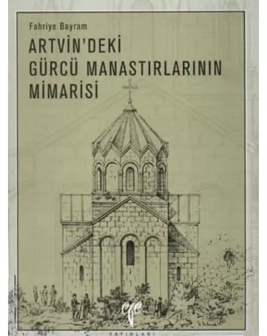 Artvin'deki Gürcü Manastırlarının Mimarisi