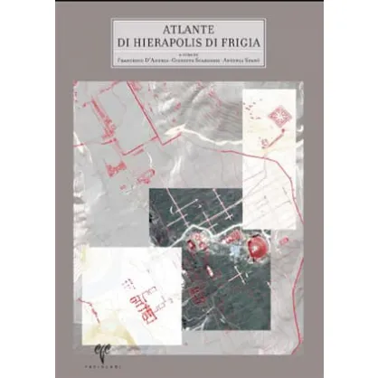 Hierapolis di Frigia II: Atlante di Hierapolis di Frigia Hierapolis di Frigia II: Atlante di Hierapolis di Frigia