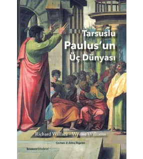 Tarsuslu Paulus’un Üç Dünyası Tarsuslu Paulus’un Üç Dünyası