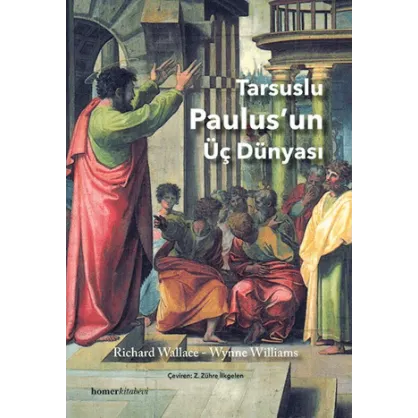 Tarsuslu Paulus’un Üç Dünyası Tarsuslu Paulus’un Üç Dünyası