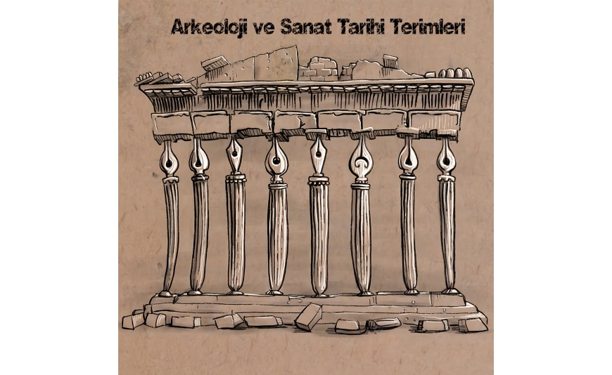 Arkeoloji ve Sanat Tarihi Terimleri