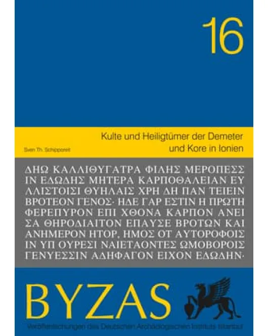 Byzas 16 - Kulte und Heiligtümer der Demeter und Kore in Ionien