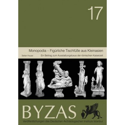 Byzas 17 - Monopodia - Figürliche Tischfüsse aus Kleinasien