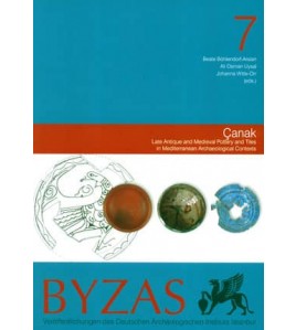 Byzas 7: Akdeniz Çevresindeki Arkeolojik Kazılarda Ele Geçen Geç Antik ve Ortaçağ Seramiği ve Mimari Seramiği