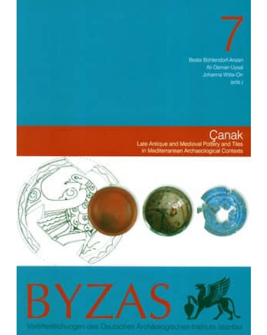 Byzas 7: Akdeniz Çevresindeki Arkeolojik Kazılarda Ele Geçen Geç Antik ve Ortaçağ Seramiği ve Mimari Seramiği