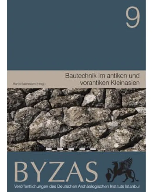 Byzas 9: Bautechnik im antiken und vorantiken Kleinasien