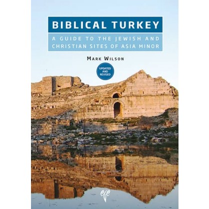 Biblical Turkey: A Guide to the Jewish and Christian Sites of Asia Minor