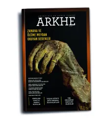 Arkhe Dergisi Sayı 29: Zamana ve Ölüme Meydan Okuyan Bedenler