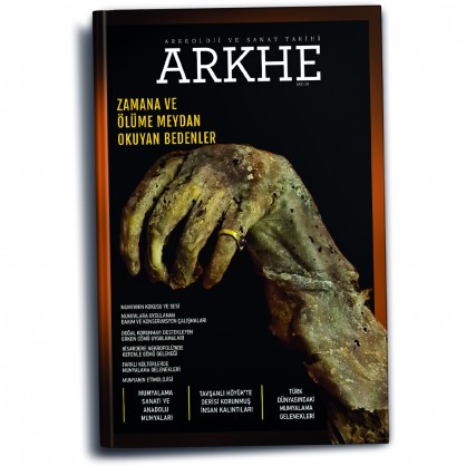 Arkhe Dergisi Sayı 29: Zamana ve Ölüme Meydan Okuyan Bedenler