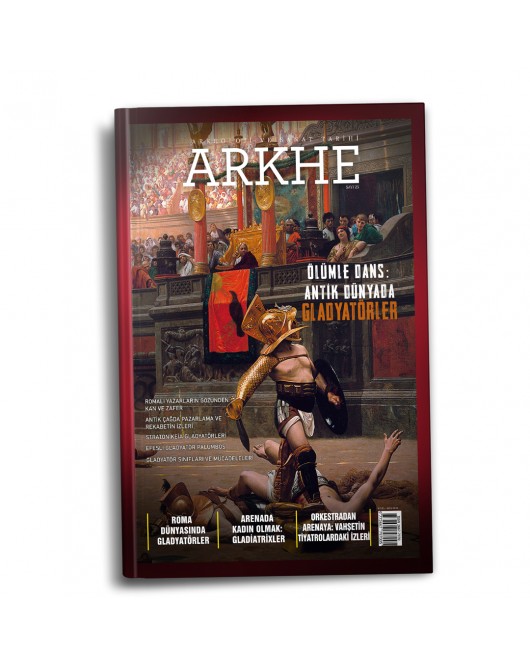Arkhe Dergisi Sayı 25: Ölümle Dans: Antik Dünyada Gladyatörler
