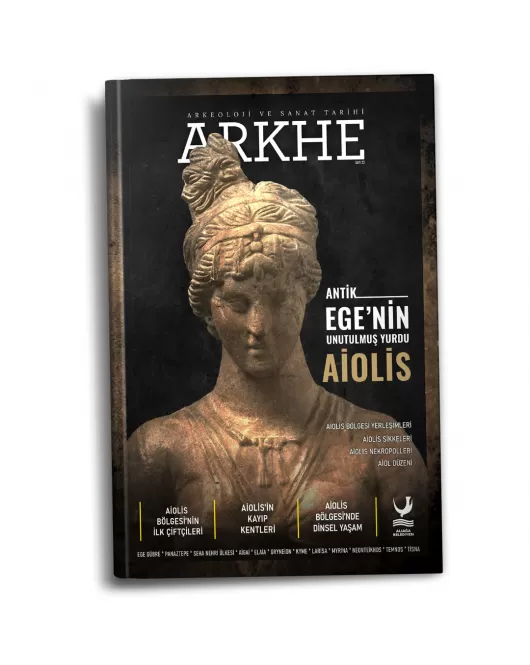 Arkhe Dergisi Sayı 23: Antik Ege'nin Unutulmuş Yurdu AİOLİS