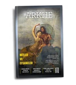 Arkhe Dergisi Sayı 24: Mitler ve Efsaneler Arkhe Dergisi Sayı 24: Mitler ve Efsaneler