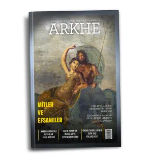 Arkhe Dergisi Sayı 24: Mitler ve Efsaneler Arkhe Dergisi Sayı 24: Mitler ve Efsaneler
