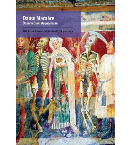 Danse Macabre: Ölüm ve Ölüm Uygulamaları Danse Macabre: Ölüm ve Ölüm Uygulamaları