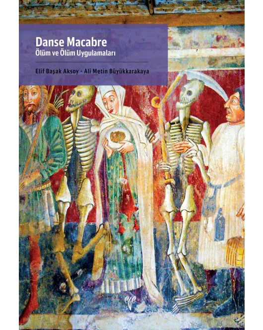 Danse Macabre: Ölüm ve Ölüm Uygulamaları