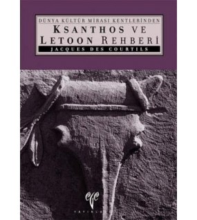 Dünya Kültür Mirası Kentlerinden: Ksanthos ve Letoon Rehberi