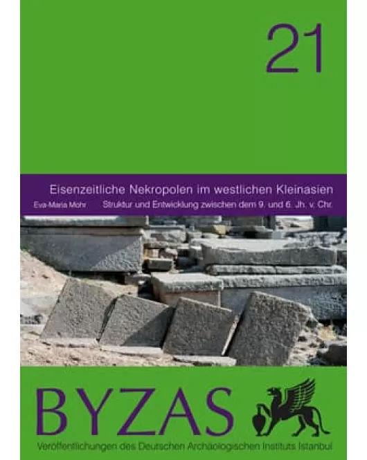 Byzas 21: Eisenzeitliche Nekropolen in westlichen Kleinasien