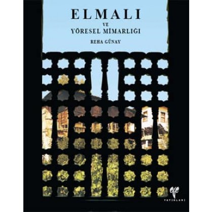 Elmalı ve Yöresel Mimarlığı