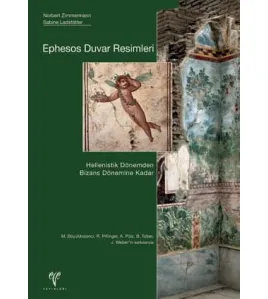 Ephesos Duvar Resimleri Hellenistik Dönemden Bizans Dönemine Kadar Ephesos Duvar Resimleri Hellenistik Dönemden Bizans Dönemine Kadar