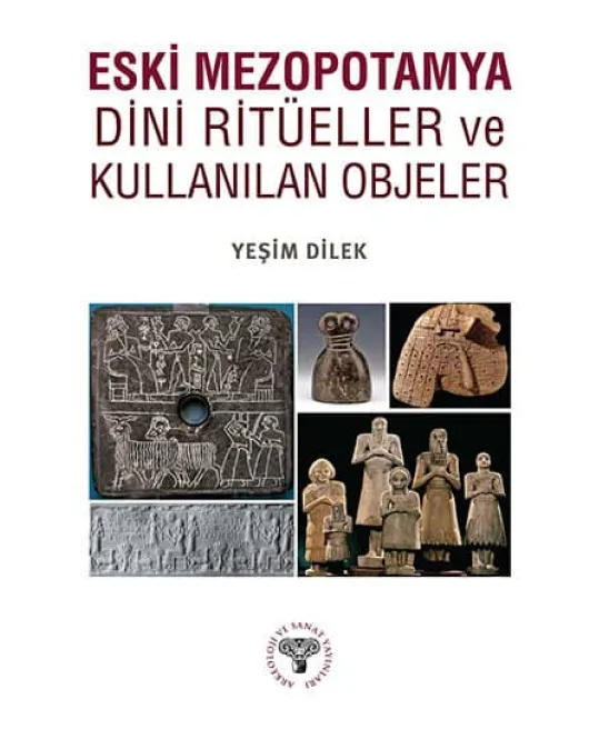 Eski Mezopotamya Dini Ritüeller ve Kullanılan Objeler