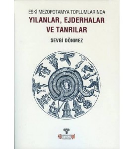 Eski Mezopotamya Toplumlarında Yılanlar Ejderhalar ve Tanrılar