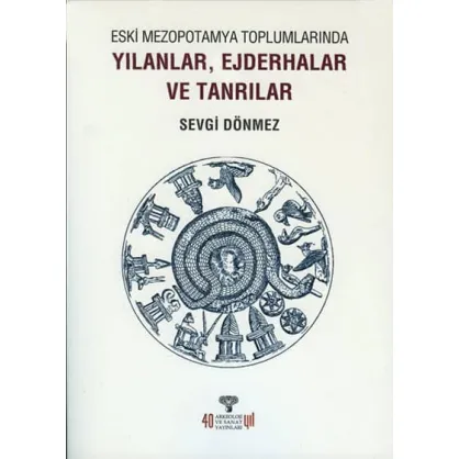 Eski Mezopotamya Toplumlarında Yılanlar Ejderhalar ve Tanrılar