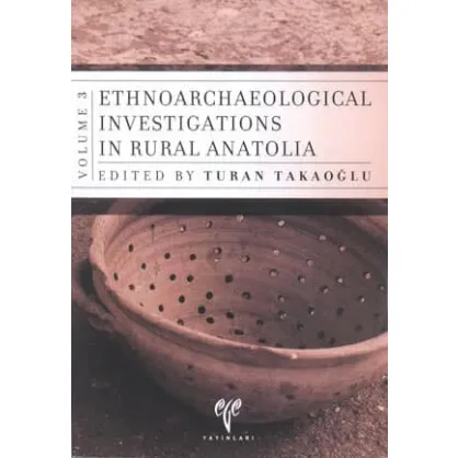 Ethnoarchaeological Investigations in Rural Anatolia - Vol 3 Ethnoarchaeological Investigations in Rural Anatolia - Vol 3