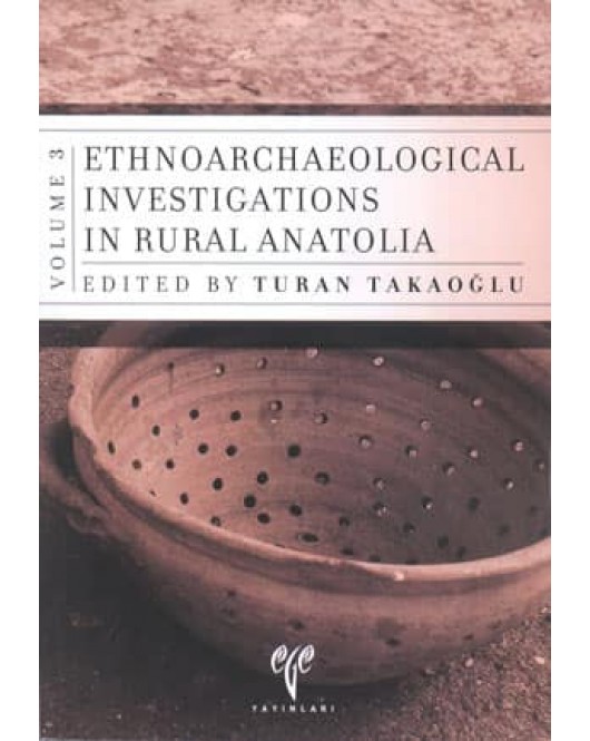 Ethnoarchaeological Investigations in Rural Anatolia - Vol 3 Ethnoarchaeological Investigations in Rural Anatolia - Vol 3