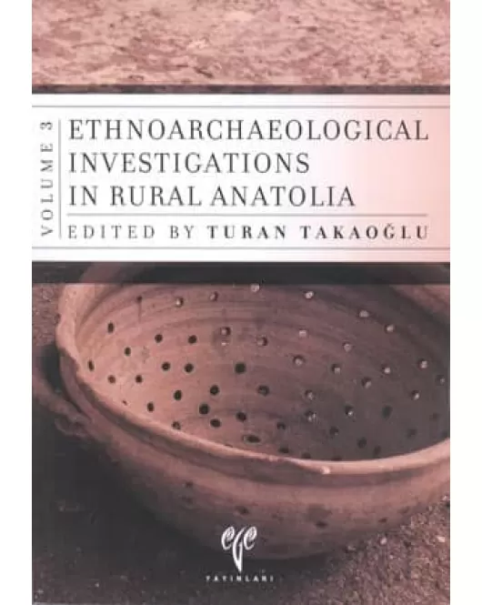 Ethnoarchaeological Investigations in Rural Anatolia - Vol 3