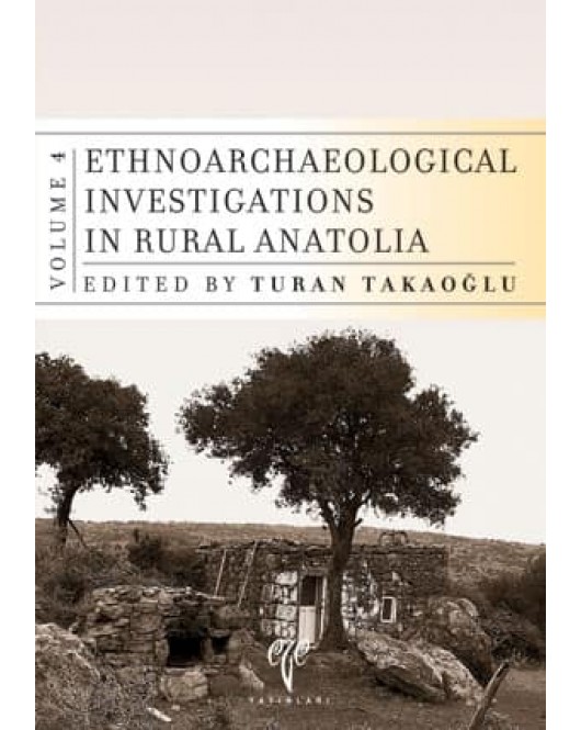 Ethnoarchaeological Investigations in Rural Anatolia - Vol 4 Ethnoarchaeological Investigations in Rural Anatolia - Vol 4