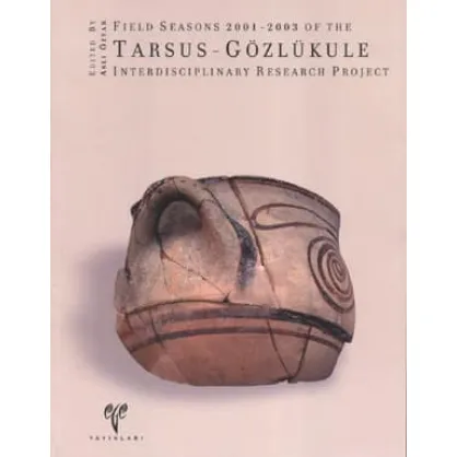 Field Seasons 2001-2003 of the Tarsus-Gözlükule Field Seasons 2001-2003 of the Tarsus-Gözlükule