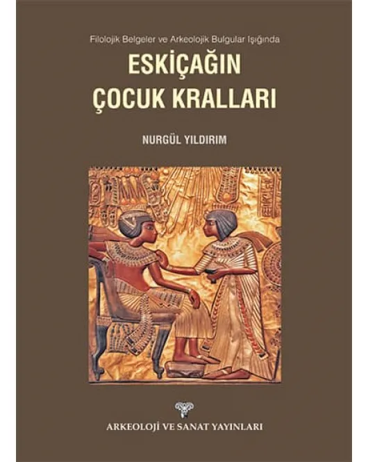 Filolojik Belgeler ve Arkeolojik Bulgular Işığında Eskiçağın Çocuk Kralları