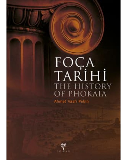 Foça Tarihi: The History of Phokaia Foça Tarihi: The History of Phokaia
