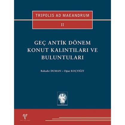 Tripolis ad Maeandrum II: Geç Antik Dönem Konut Kalıntıları ve Buluntuları