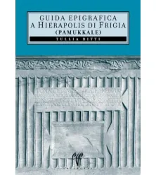 Guida Epigrafica a Hierapolis di Frigia (Pamukkale)