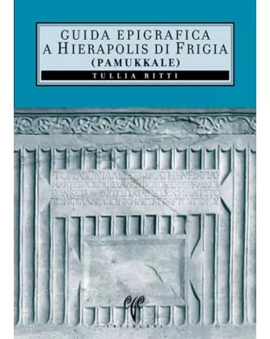 Guida Epigrafica a Hierapolis di Frigia (Pamukkale)
