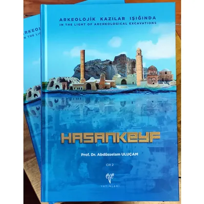 Arkeolojik Kazılar Işığında HASANKEYF Arkeolojik Kazılar Işığında HASANKEYF